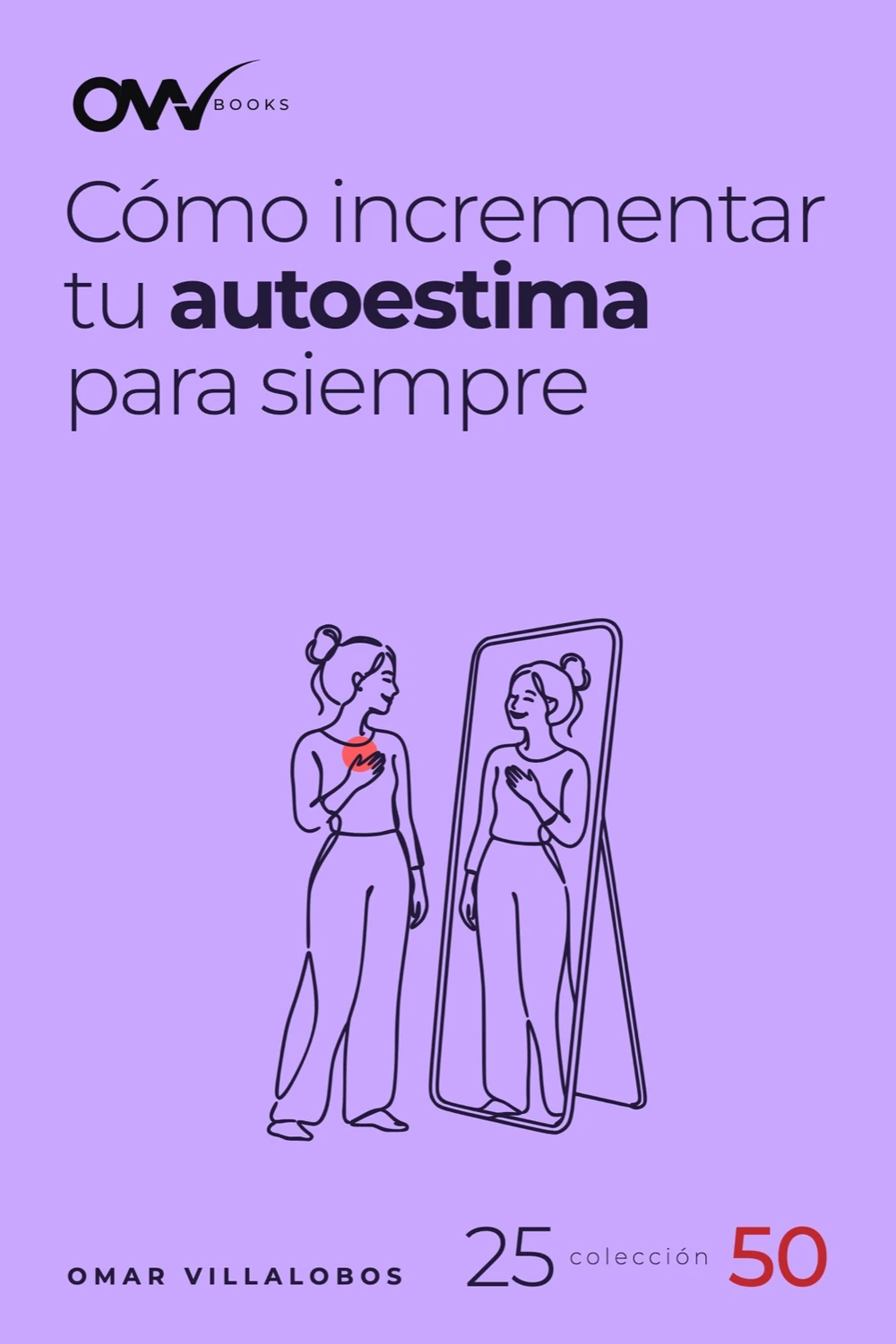 Portada de Cómo incrementar tu autoestima para siempre