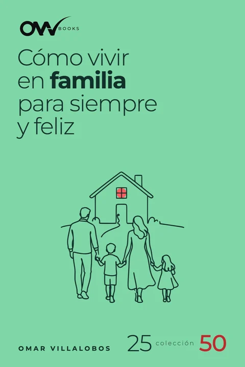 Portada de Cómo vivir en familia para siempre y feliz